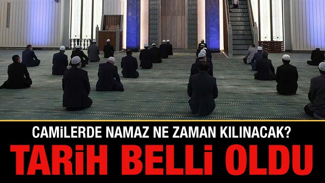 Camiilerde namaz ne zaman kılınacak? Tarih belli oldu